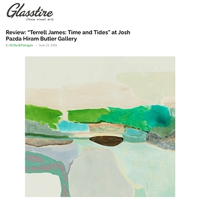 Terrell James “Time and Tide” reviewed in Glasstire
